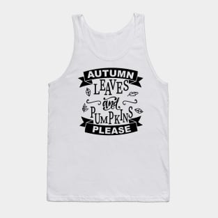 Autumn Leaves And Pumpkins Please Tank Top